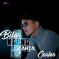 Carlos - Bila Karna Tahta