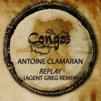 Antoine Clamaran - REPLAY (Agent Greg Remix)