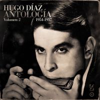 Hugo Díaz - Antología, Vol. 2: 1954 - 1957
