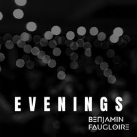 Benjamin Faugloire - Evenings