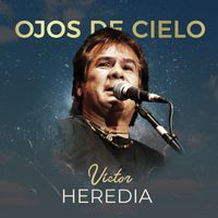 Victor Heredia - Ojos de Cielo (En Vivo)