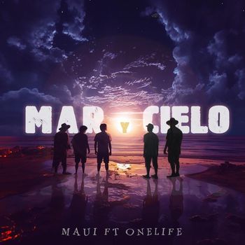 Maui - Mar y Cielo (feat. One Life)