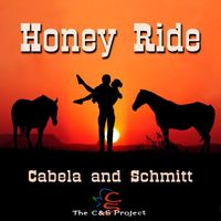 Cabela and Schmitt - Honey Ride - The C&S Project
