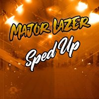 Major Lazer - Major Lazer Sped Up, Vol. 2
