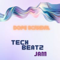 Dope Scandal - Tech Beatz Jam