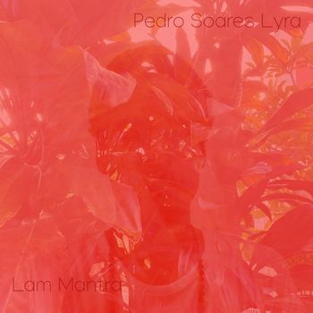 Pedro Soares Lyra - Lam Mantra