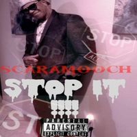 Scaramooch - Stop It (Explicit)