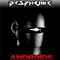 Dysphemic - Androids
