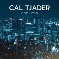 Cal Tjader - Skyline Waltz