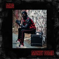 Mrg - Money Come (Explicit)