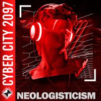 Neologisticism - Cyber City 2097
