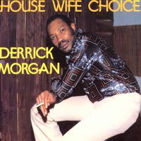 Derrick Morgan - House Wife Choice