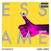 Jesse James - DJ Playin It (Explicit)