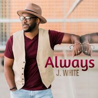 J. White - Always (Radio Version)