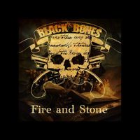 Black Bones - Fire and Stone