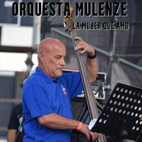 Orquesta Mulenze - La Mujer Que Amo