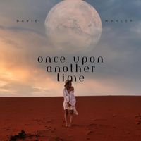 David Wahler - Once Upon Another Time