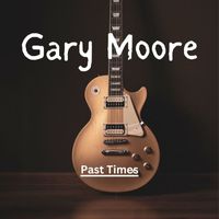 Gary Moore - Past Times