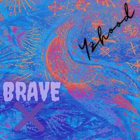 Yzhood - Brave X (feat. Deb)