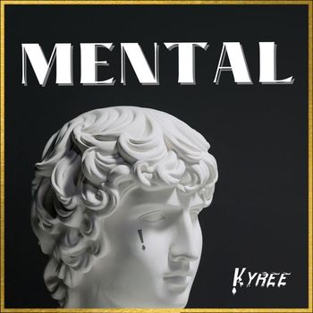 Kyree - Mental (Explicit)