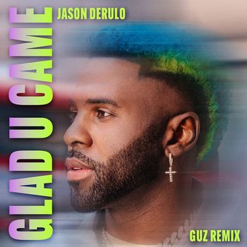 Jason Derulo - Glad U Came (Guz Remix)
