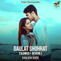 Kailash Kher - Daulat Shohrat (Slowed + Reverb)