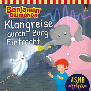 Benjamin Blümchen - Klangreise durch Burg Eintracht (ASMR)