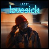 Leroy - Lovesick (Explicit)