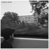Saman Amini - Onderweg Naar Huis (Explicit)