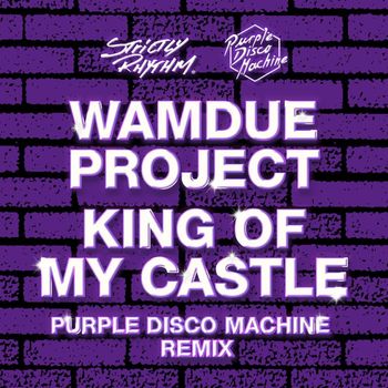 Wamdue Project - King Of My Castle (Purple Disco Machine Remix)