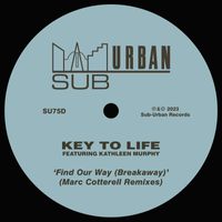 Key To Life - Find Our Way (Breakaway) [feat. Kathleen Murphy] (Marc Cotterell Remixes)