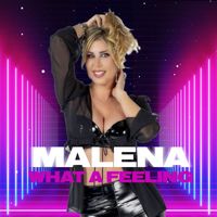 Malena Gracia - What a Feeling