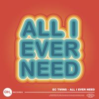 EC Twins - All I Ever Need