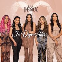 Las Fenix - Te Digo Adiós