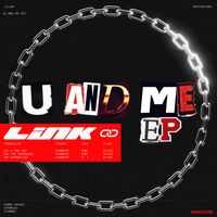 Link - U AND ME EP