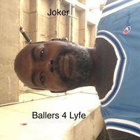 Joker - Ballers 4 Lyfe (Explicit)