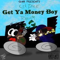 Lil Dre - Get Ya Money Boy (Explicit)