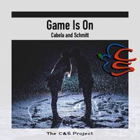 Cabela and Schmitt - Game is On: The C&S Project