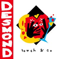 Desmond - Touch & Go