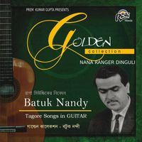 Batuk Nandy - Golden Collection Nana Ranger Dinguli