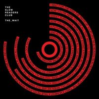 The Slow Readers Club - The Wait
