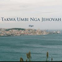 Hope - Takwa Umbi Nga Jehovah