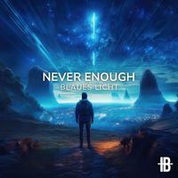 Blaues Licht - Never enough