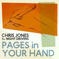 Chris Jones & The Night Drivers - Pages in Your Hand