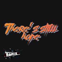 Romix - There's Still Hope