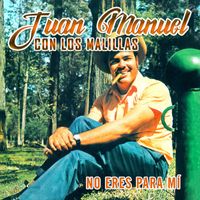 Juan Manuel - No Eres Para Mí