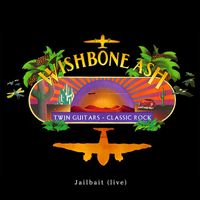 Wishbone Ash - Jailbait (Live)