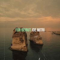 Joe Mitri - For Beirut