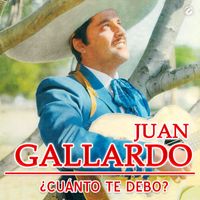 Juan Gallardo - ¿Cuánto Te Debo?
