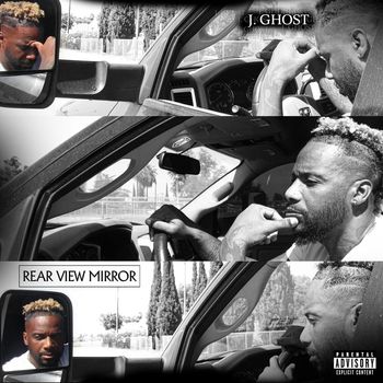 J. Ghost - Rear View Mirror (Explicit)